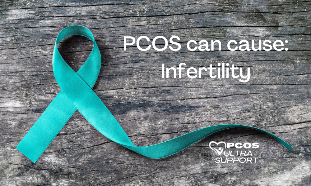 PCOS can cause infertility